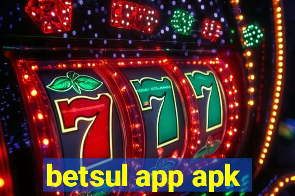 betsul app apk